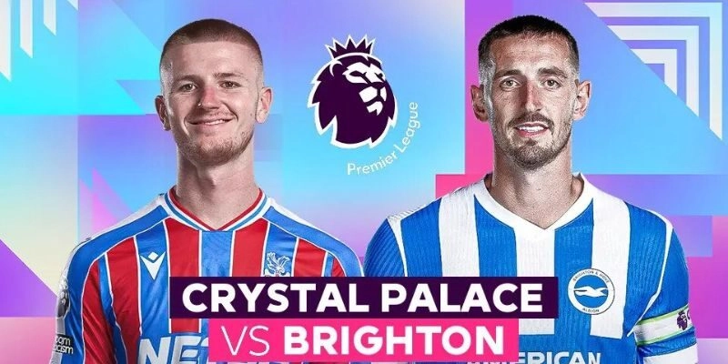 Tóm tắt thông tin trận đấu giữa Crystal Palace Vs Brighton