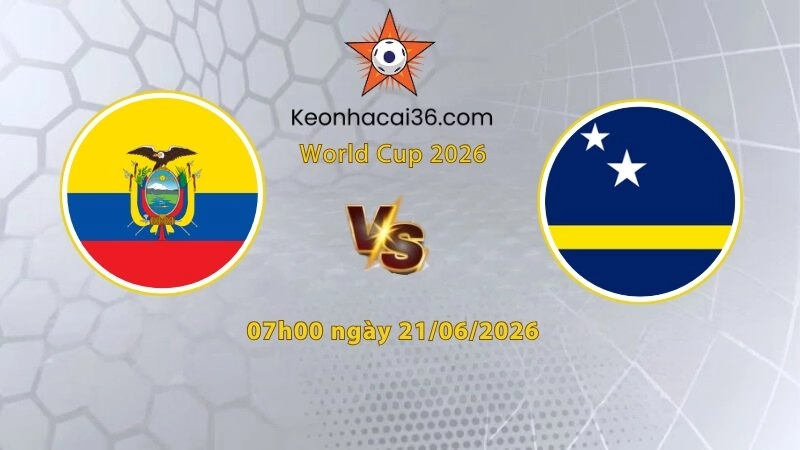 Soi kèo Ecuador vs Curacao, 7h00 ngày 21/06: Big bet cửa trên
