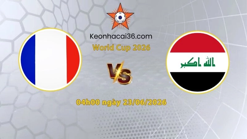 Soi kèo Pháp vs Iraq, 4h00 ngày 23/06: Chênh lệch quá lớn