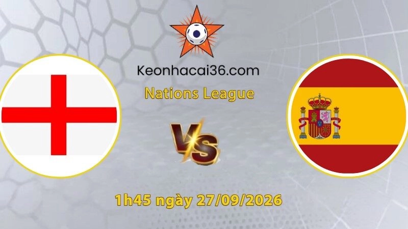 Soi kèo Anh vs Tây Ban Nha, 1h45 ngày 27/09: Hạ bệ Nhà Vua