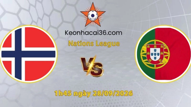 Soi kèo Na Uy vs Bồ Đào Nha, 1h45 ngày 28/09: Nỗi khiếp sợ Haaland
